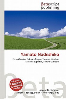 Yamato Nadeshiko - Lambert M. Surhone, Susan F. Marseken