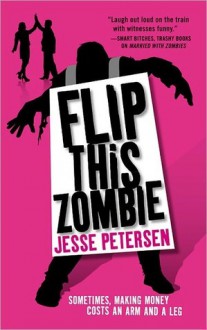 Flip this Zombie (Living with the Dead, #2) - Jesse Petersen