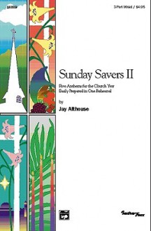 Sunday Savers II: Five Anthems for the Church Year Easily Prepared in One Rehearsal (2-Part Mixed) - Jay Althouse