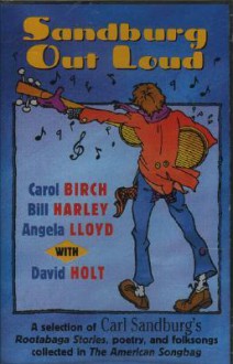 Sandburg Out Loud (Audio) - Carl Sandburg, Angela Lloyd, Carol Birch, Bill Harley