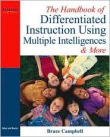 Handbook of Differentiated Instruction Using the Multiple Intelligences: Lesson Plans and More - Bruce Campbell