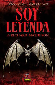 Soy leyenda - Steve Niles, Elman Brown, Richard Matheson