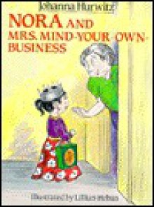 Nora And Mrs. Mind Your Own Business - Johanna Hurwitz