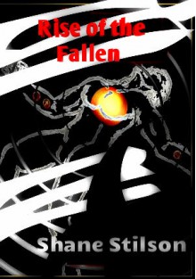 Rise of the Fallen - Shane Stilson