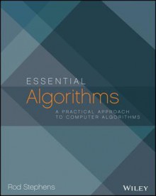 Essential Algorithms: A Practical Approach to Computer Algorithms - Rod Stephens