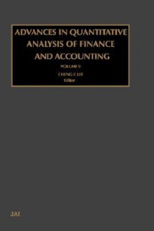 Advances in Quantitative Analysis of Finance and Accounting, Volume 9 - Cheng-Few Lee