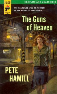 The Guns of Heaven (Hard Case Crime #24) - Pete Hamill