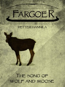 The Song of Wolf and Moose - Petteri Hannila