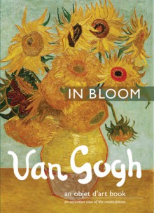 An Objet d'Art Book: Van Gogh In Bloom - Edward Leffingwell