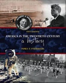 America in the Twentieth Century: A History - James T. Patterson