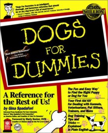 Dogs For Dummies - Gina Spadafori, Marty Becker