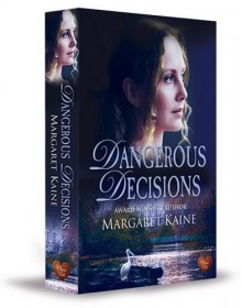 Dangerous Decisions - Margaret Kaine