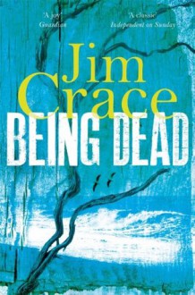 Being Dead - Jim Crace