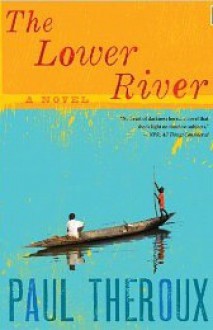 The Lower River - Paul Theroux