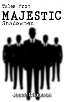 Tales from Majestic - Shadowmen - Jason Chapman