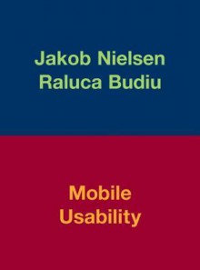 Mobile Usability - Jakob Nielsen, Raluca Budiu