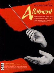 Albinoni Oboe Concerti B-Flat, Op. 7 No. 3; D Major, Op. 7, No. 6; D Minor, Op. 9, No. - Tomaso Albinoni