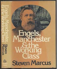 Engels, Manchester, and the Working Class - Steven Marcus