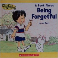 A Book about Being Forgetful - Joy Berry