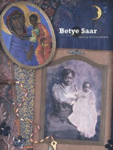 Betye Saar: Extending the Frozen Moment - James Steward, Deborah Willis, Kellie Jones