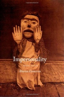 Impersonality: Seven Essays - Sharon Cameron