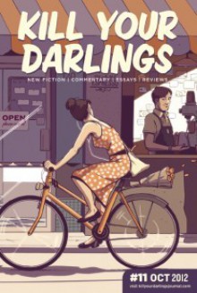 Kill Your Darlings, Issue 11, October 2012 - Rebecca Starford