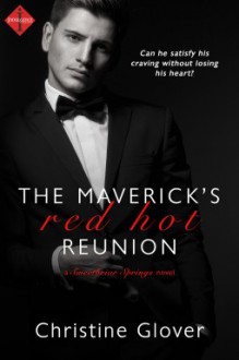 The Maverick's Red Hot Reunion - Christine Glover