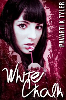 White Chalk - Pavarti K. Tyler