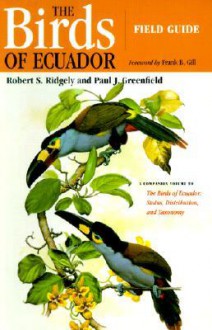 The Birds of Ecuador: Ecology and Behavior of a Wetland Engineer - Robert S. Ridgely