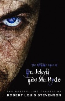 The Strange Case of Dr. Jekyll and Mr. Hyde - Robert Louis Stevenson