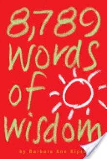 8,789 Words of Wisdom - Barbara Ann Kipfer