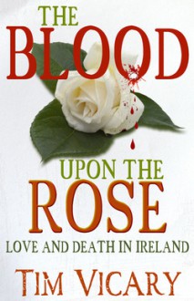 The Blood upon the Rose - Tim Vicary