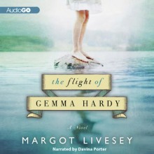 The Flight of Gemma Hardy - Margot Livesey, Davina Porter