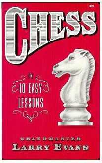 Chess in Ten Easy Lessons - Larry Evans