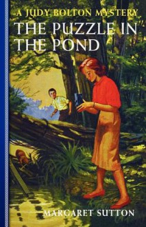 The Puzzle in the Pond (Judy Bolton Mysteries, #34). - Margaret Sutton