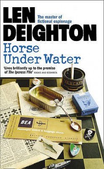 Horse Under Water - Len Deighton