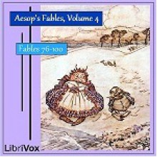 Aesop's Fables, Volume 4 (Fables 76-100) - Aesop, V.S. Vernon Jones, Abraham60, Vicki Barbour, Kristin Luoma, Leah Baskett, ophul, Marian Brown, Sara Schein, Geetu Melwani, Patti McCoy, Christine Dewar