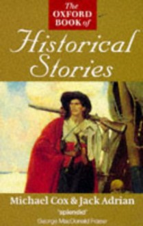 The Oxford Book of Historical Stories - Michael Cox