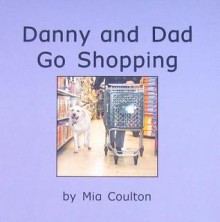 Danny and Dad Go Shopping - Mia Coulton