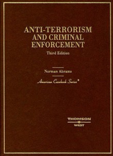 Anti-Terrorism and Criminal Enforcement - Norman Abrams