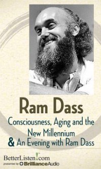 Consciousness, Aging and the New Millennium and An Evening with Ram Dass (Audiocd) - Ram Dass