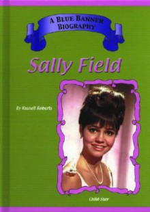 Sally Field: Child Stars - Mitchell Lane Publishers