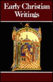 Early Christian Writings - Andrew Louth