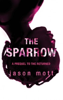 The Sparrow - Jason Mott