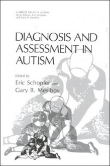 Diagnosis and Assessment in Autism - Eric Schopler