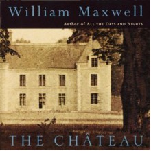 The Chateau - William Maxwell, Karl Miller