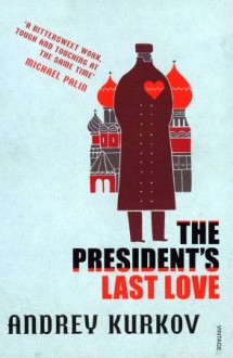 The President's Last Love - Andrey Kurkov, George Bird