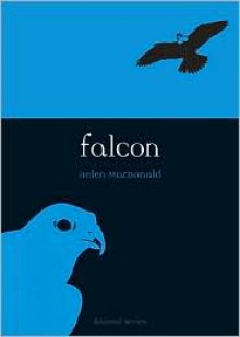 Falcon - Helen Macdonald