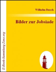 Bilder zur Jobsiade (German Edition) - Wilhelm Busch