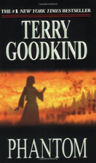 Phantom (Sword of Truth, #10) - Terry Goodkind